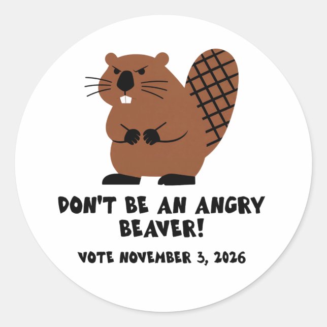 Adesivo Don't Be An Angry Beaver Vote November 3, 2026  (Frente)