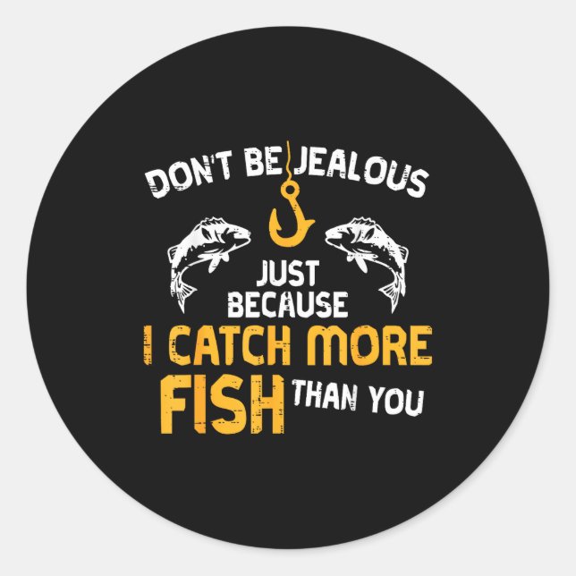 Adesivo Dont Be Jealous Fishing Funny Fisherman Angler Men (Frente)