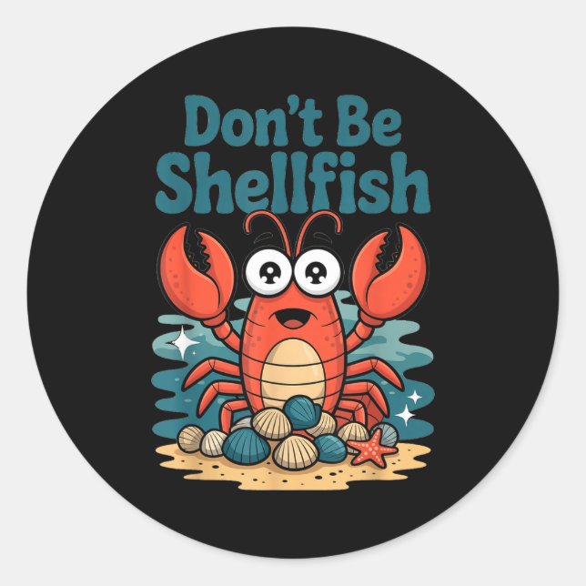 Adesivo Don't Be Shellfish Funny Pun Lobster  (Frente)