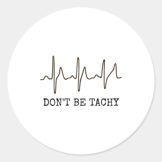 Adesivo Don't Be Tachy . Funny Ekg Shirt  (Frente)