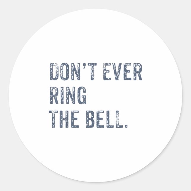 Adesivo Dont Ever Ring The Bell Motivational  (Frente)