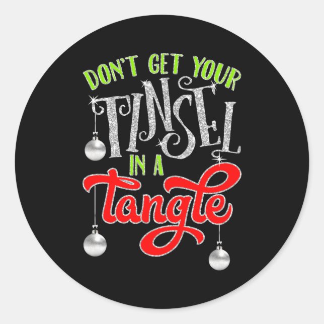 Adesivo Don't Get Your Tinsel In A Tangle Funny Christmas  (Frente)