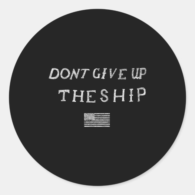 Adesivo Dont Give Up The Ship Us Flag Don't Patriot Indepe (Frente)