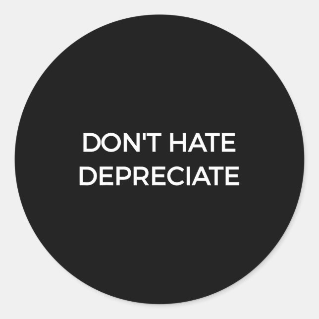 Adesivo Don't Hate Depreciate Accounting Pun Funny Jokes S (Frente)