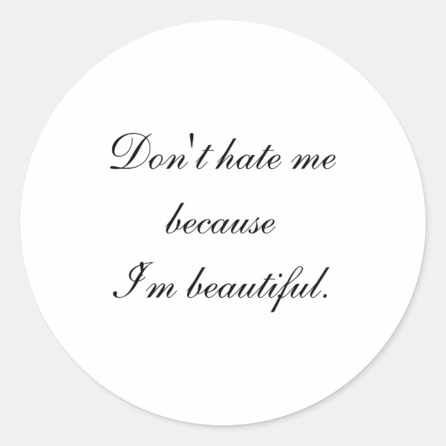 Adesivo Dont Hate Me Because Im Beautiful  (Frente)
