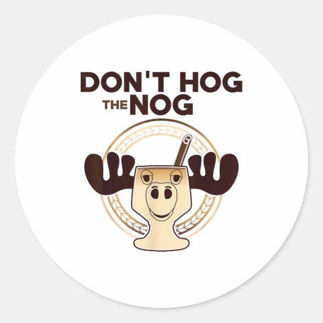 Adesivo Don't Hog The Nog! Funny Christmas Eggnog Moose Mu (Frente)