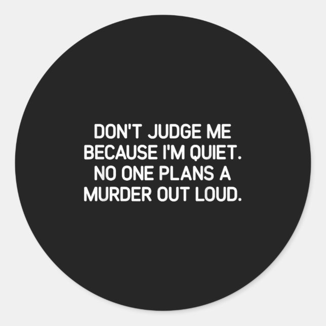 Adesivo Don't Judge Me Because I'm Quiet, Funny, Jokes, Sa (Frente)