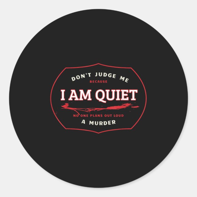 Adesivo Dont Judge Me Cause I'm Quiet Plans A Murder Out L (Frente)
