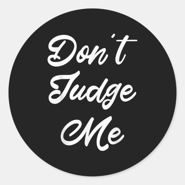 Adesivo Don't Judge Me Lawyer Quote Gift  (Frente)