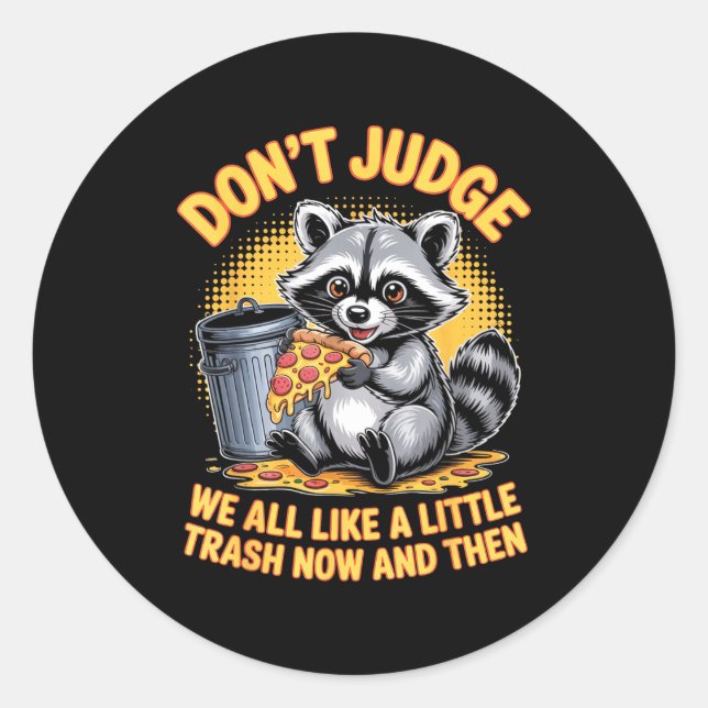 Adesivo Don't Judge Raccoon Lover Trashed Racoon Animal Ra (Frente)