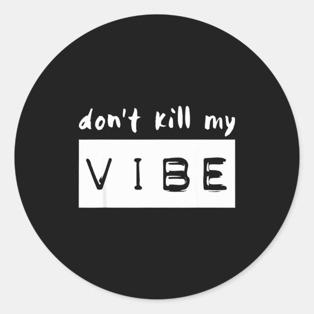 Adesivo Don't Kill My Vibe  (Frente)