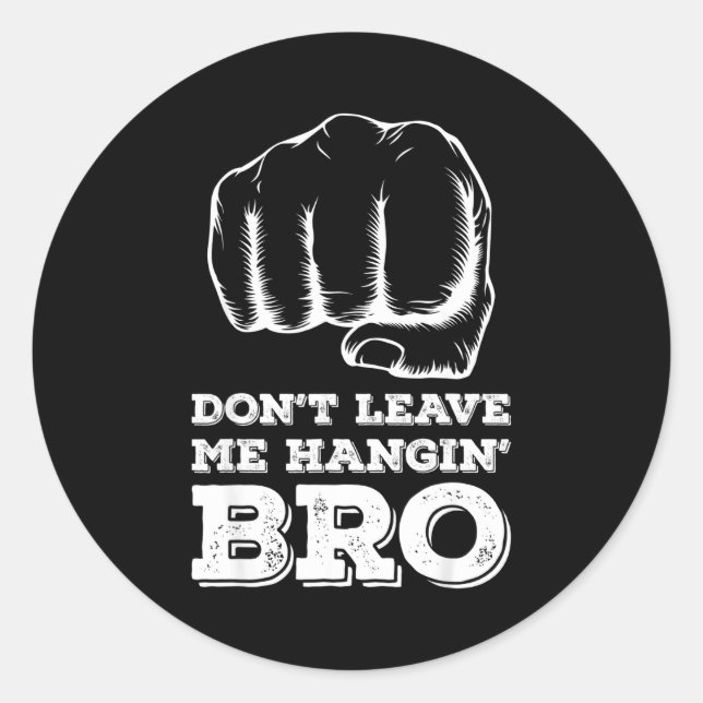 Adesivo Dont Leave Me Hanging Bro - Fist Bump  (Frente)