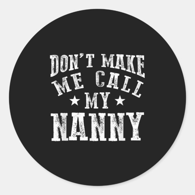 Adesivo Don't Make Me Call My Nanny Grandma Funny Granhild (Frente)