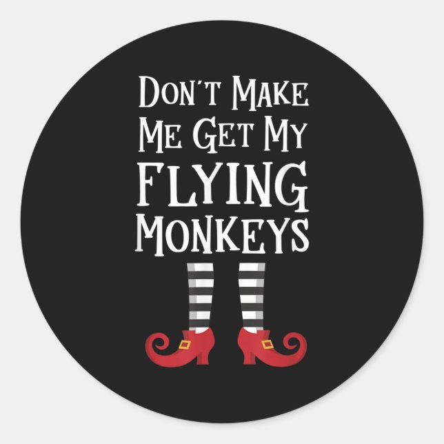 Adesivo Don't Make Me Get My Flying Monkeys Costume Quote  (Frente)