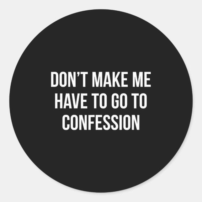 Adesivo Don't Make Me Have To Go To Confession -  (Frente)