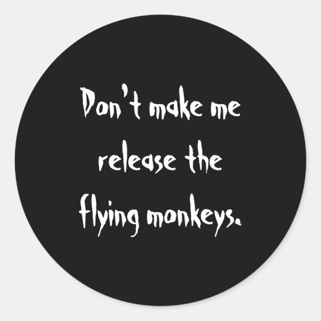 Adesivo Dont Make Me Release The Flying Monkeys  (Frente)