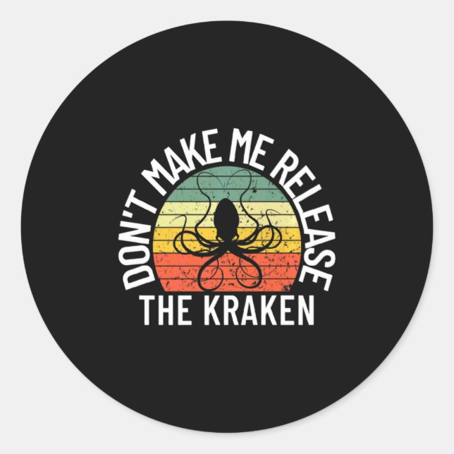 Adesivo Dont Make Me Release The Kraken Sea Monster Octop  (Frente)