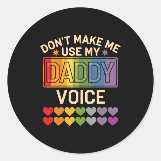 Adesivo Dont Make Me Use Daddy Voice Gay Rainbow Pride  (Frente)