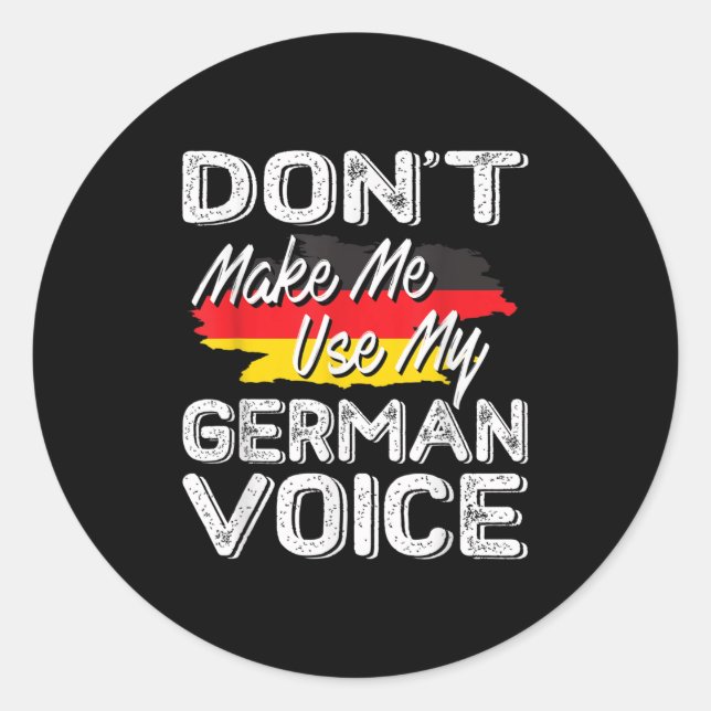 Adesivo Don't Make Me Use My German Voice Funny Gift  (Frente)