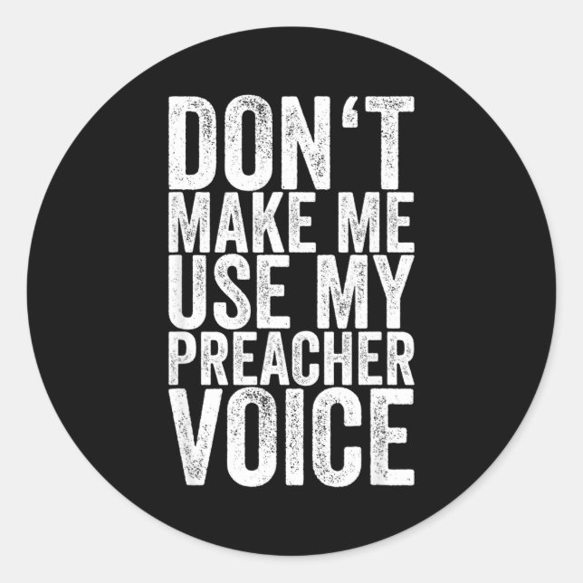 Adesivo Don't Make Me Use My Preacher Voice  (Frente)
