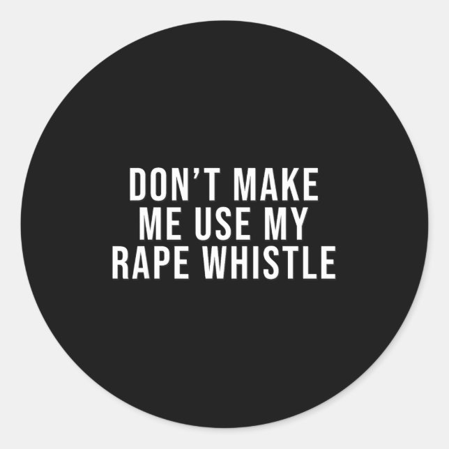 Adesivo Dont Make Me Use My Whistle Feminism Shirt Menspla (Frente)