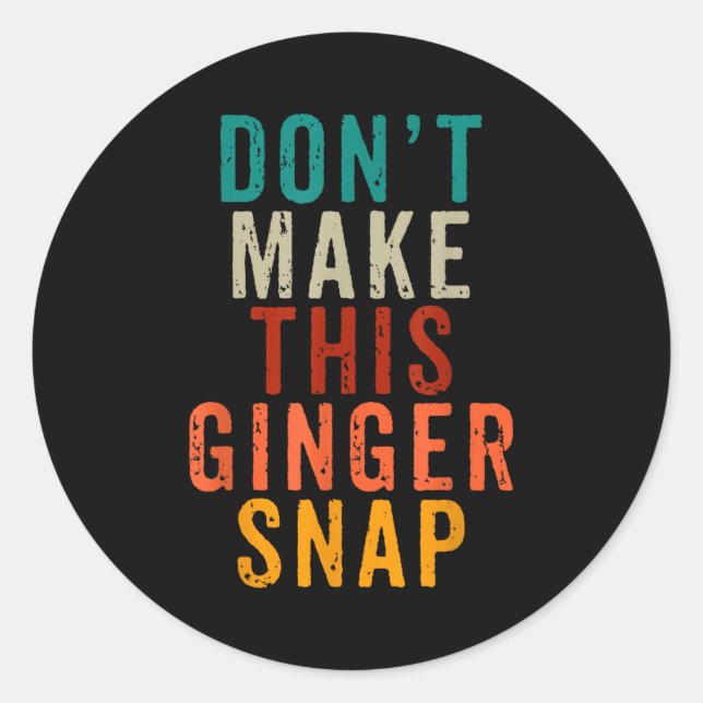 Adesivo Don't Make This Ginger Snap Funny Readhead  (Frente)