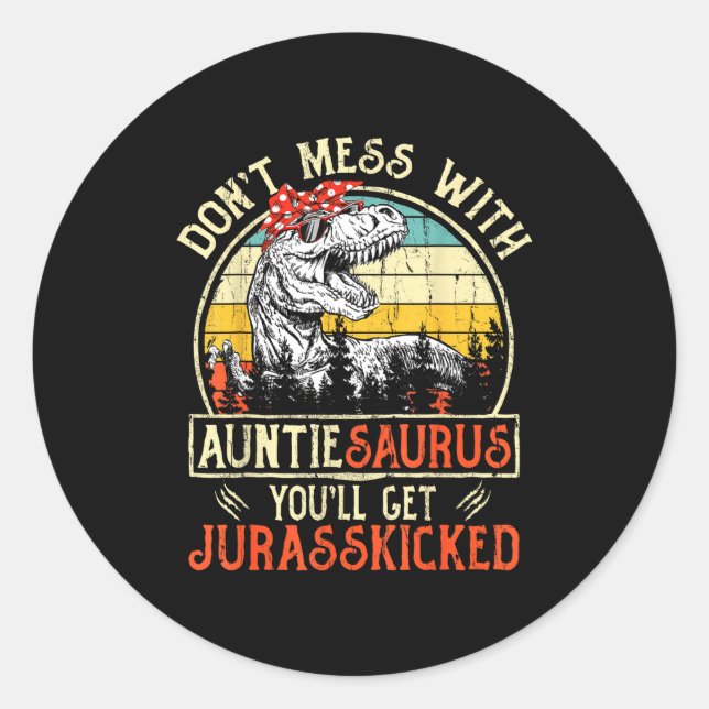 Adesivo Don't Mess With Auntiesaurus You'll Get Jurkicked  (Frente)