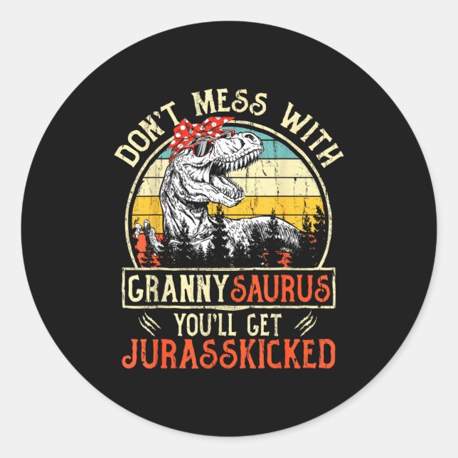 Adesivo Don't Mess With Grannysaurus You'll Get Jurkicked  (Frente)
