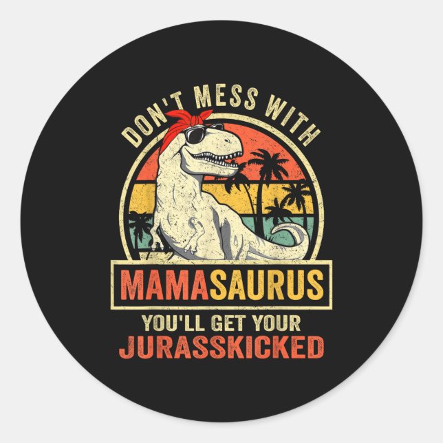 Adesivo Dont Mess With Mamasaurus Youll Get Jurkicked Moth (Frente)