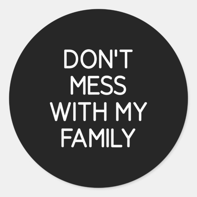 Adesivo Don't Mess With My Family, Funny, Jokes, Sarcastic (Frente)