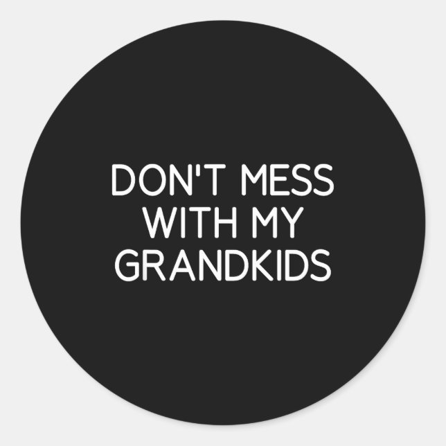 Adesivo Don't Mess With My Grandkids, Funny, Jokes, Sarcas (Frente)