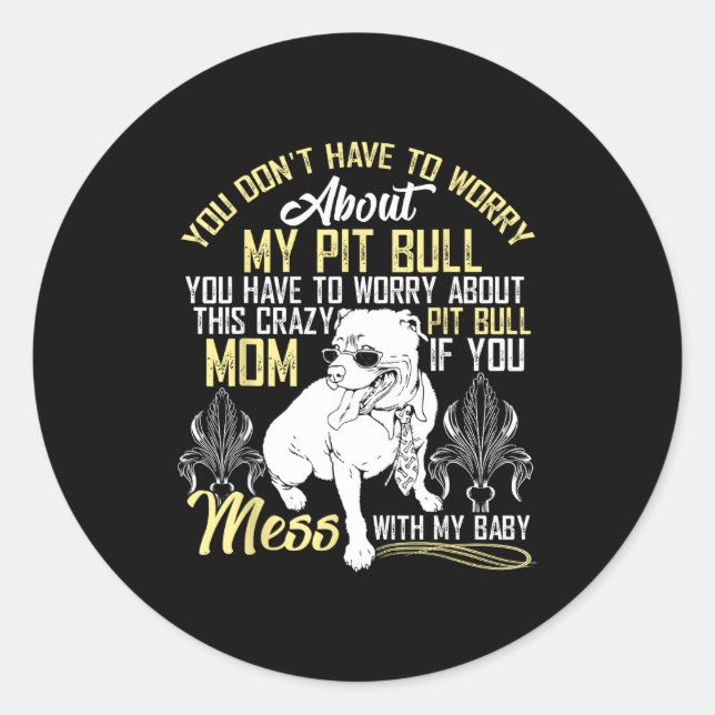 Adesivo Don't Mess With My Tbull Baby , Tbull Mom Shirt  (Frente)