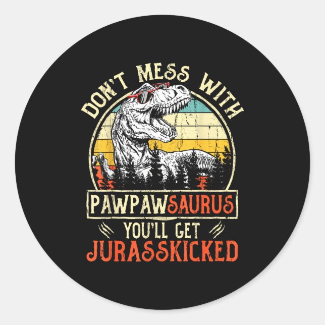 Adesivo Don't Mess With Pawpawsaurus You'll Get Jurkicked  (Frente)