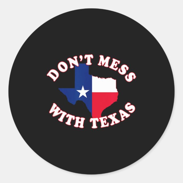 Adesivo Don't Mess With State Outline And Flag Texas  (Frente)