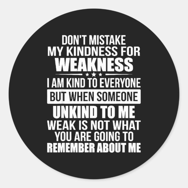 Adesivo Don't Mistake My Kindness For Weakness  (Frente)