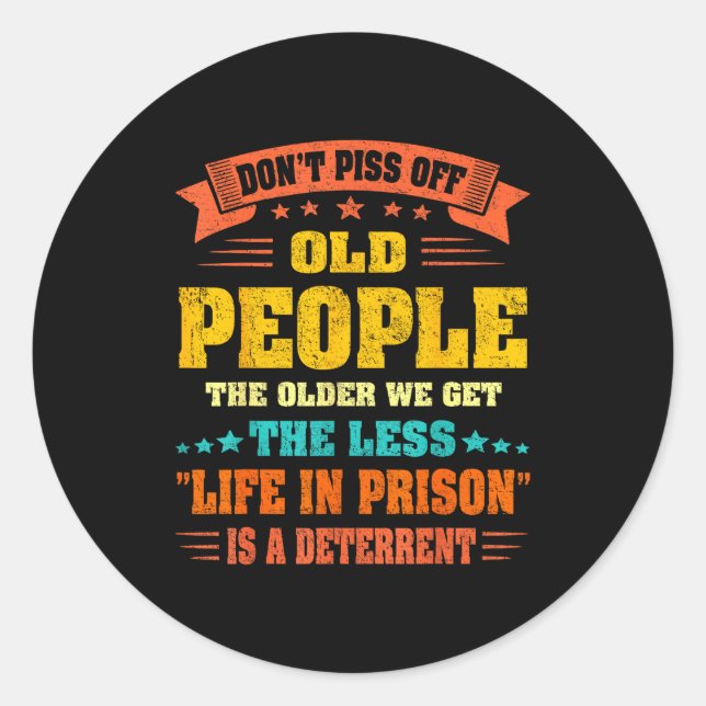 Adesivo Don't Off Old People - The Older We Get The Less L (Frente)