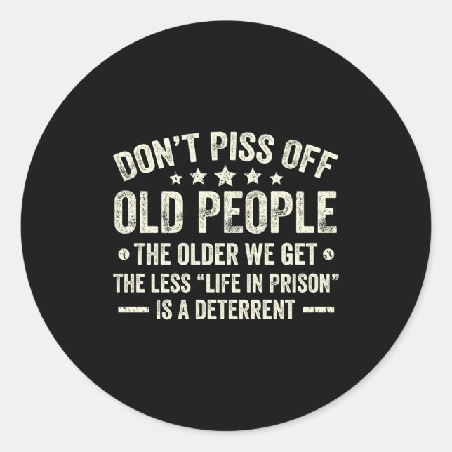 Adesivo Don't Off Old People The Older We Get The Less Lif (Frente)