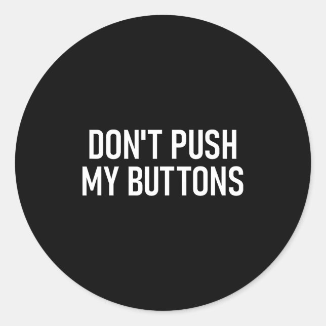 Adesivo Don't Push My Buttons, Funny, Jokes, Sarcastic  (Frente)