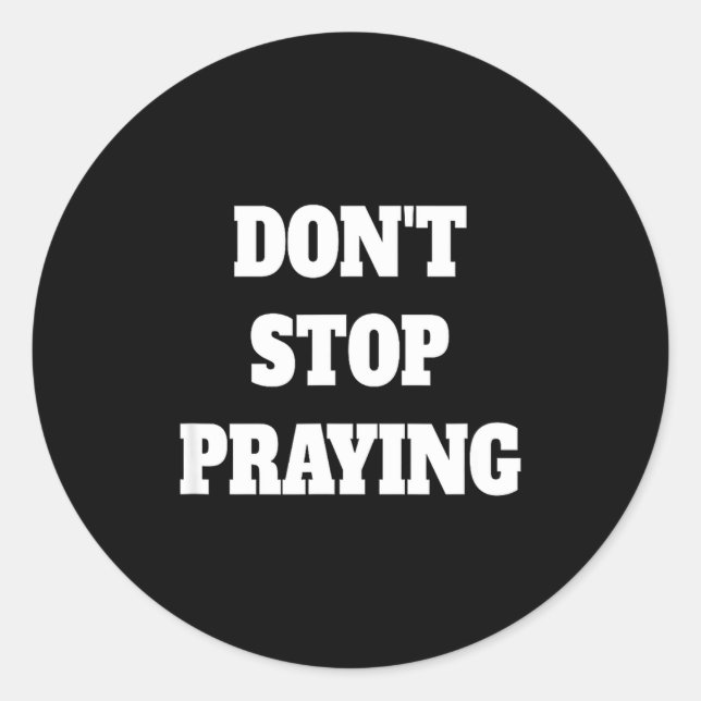 Adesivo Don't Stop Praying, Pray About Everything  (Frente)