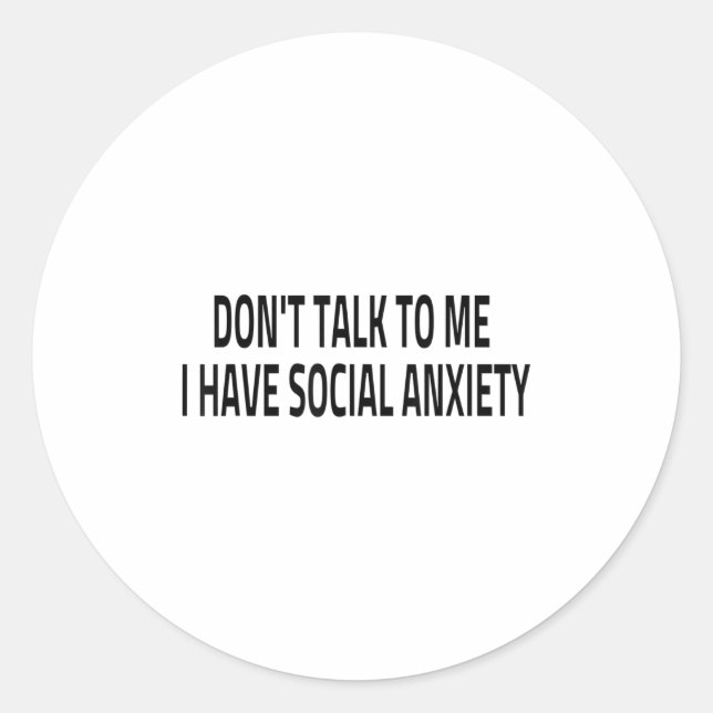 Adesivo Don't Talk To Me I Have Social Anxiety Introvert F (Frente)