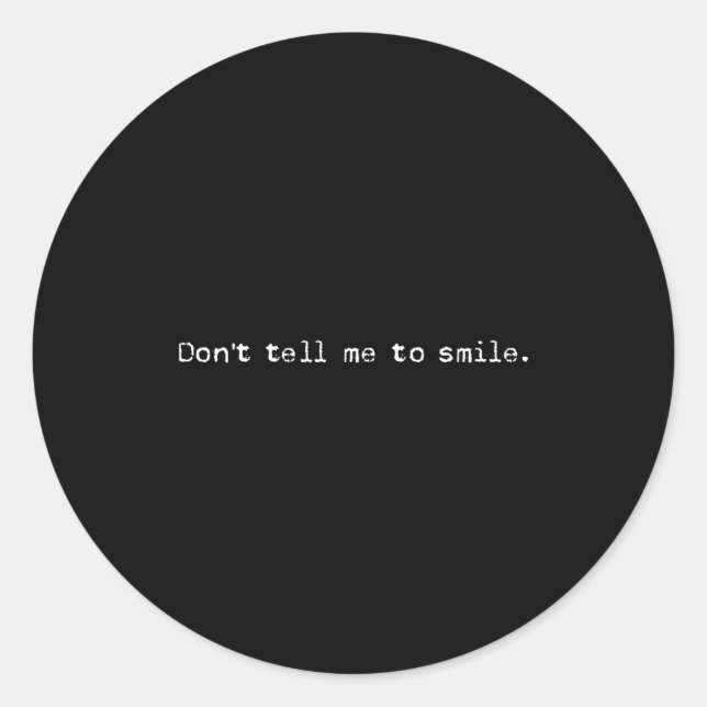 Adesivo Don't Tell Me To Smile Cool Feminist Women's Right (Frente)