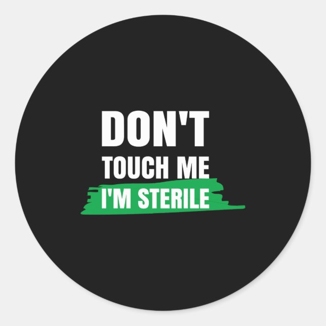 Adesivo Dont Touch Me Im Sterile Funny Surgical Tech  (Frente)