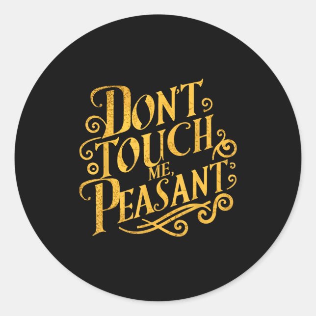 Adesivo Don't Touch Me Peasant Funny Peasants  (Frente)