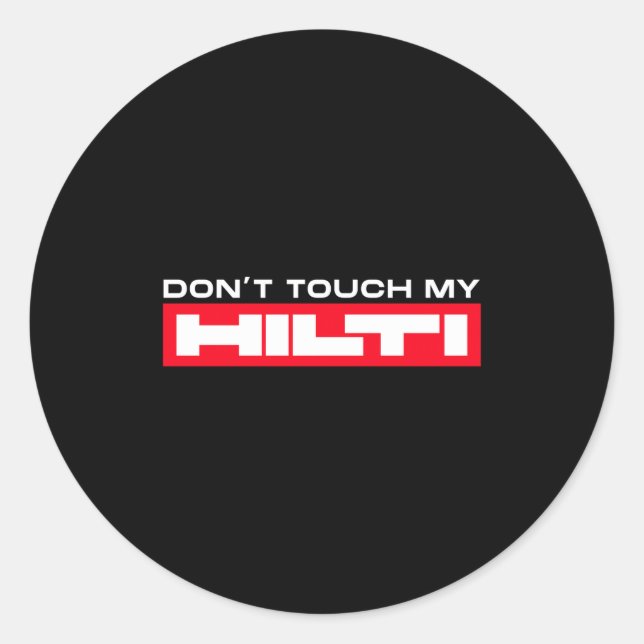 Adesivo Dont Touch My Hilti Construction Site Fan Clothing (Frente)