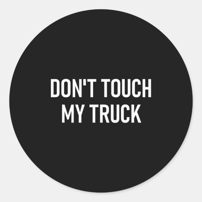Adesivo Don't Touch My Truck, Funny, Jokes, Sarcastic Sayi (Frente)