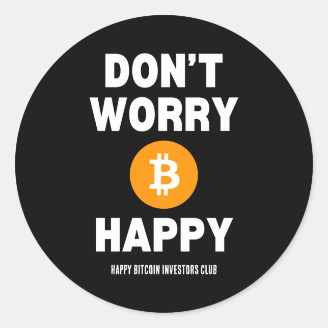 Adesivo Dont Worry B Itcoin Happy  (Frente)