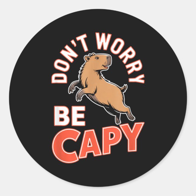 Adesivo Don't Worry Be Capy Funny Cute Capybara Animal Lov (Frente)