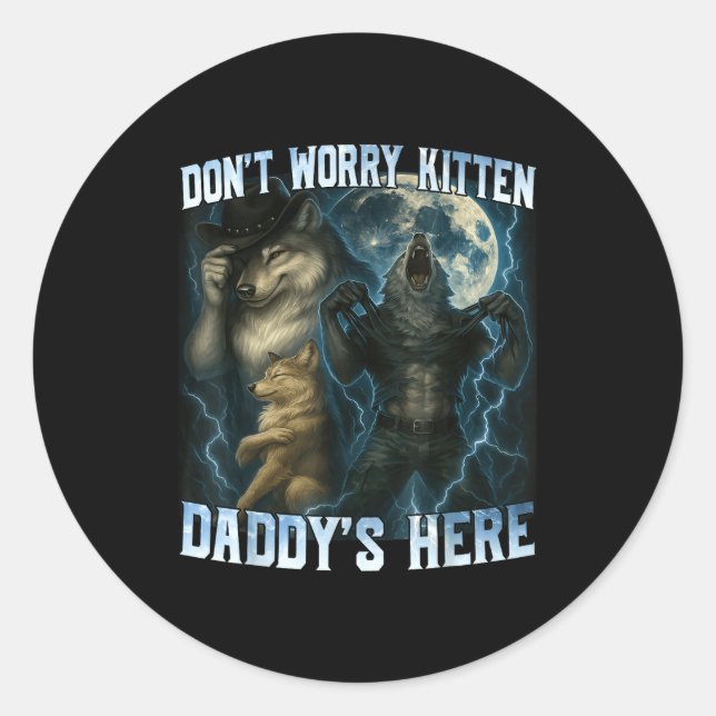 Adesivo Don't Worry Kitten Daddy's Here Funny Alpha Wolves (Frente)