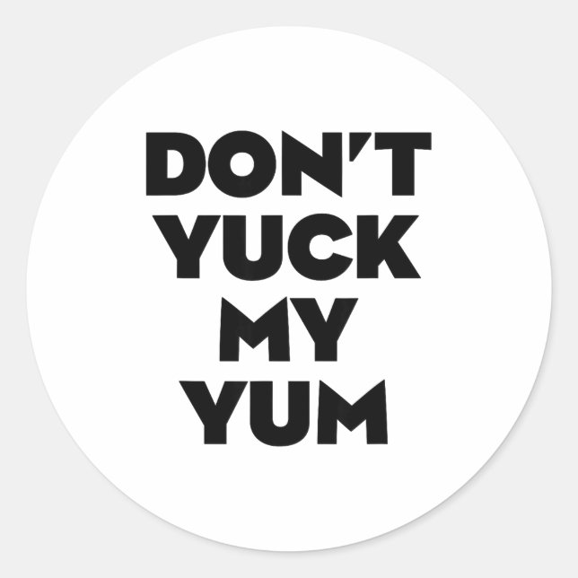 Adesivo Don't Yuck My Yum  (Frente)