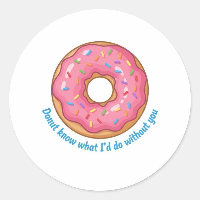 Adesivo Donut Know What I'd Do Without You Funny Food Pun  (Frente)